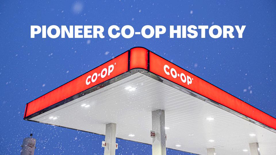PIONEER COOP HISTORY Pioneer Coop